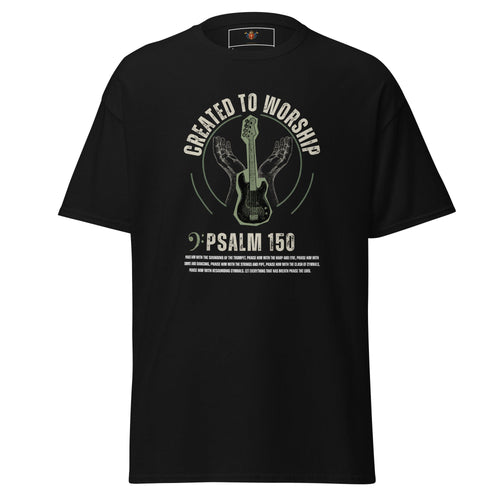 Created to Worship Psalm 150 Bass Guitar Christian T-Shirt | Faith-Based Musician Apparel - Kingdom Banner Co