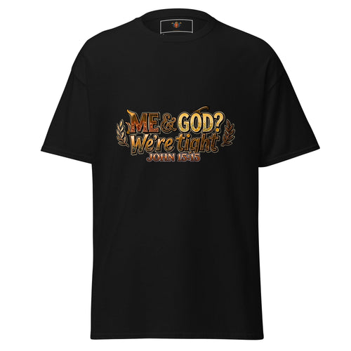Me & God? We're Tight (John 15:15) - Kingdom Banner Co