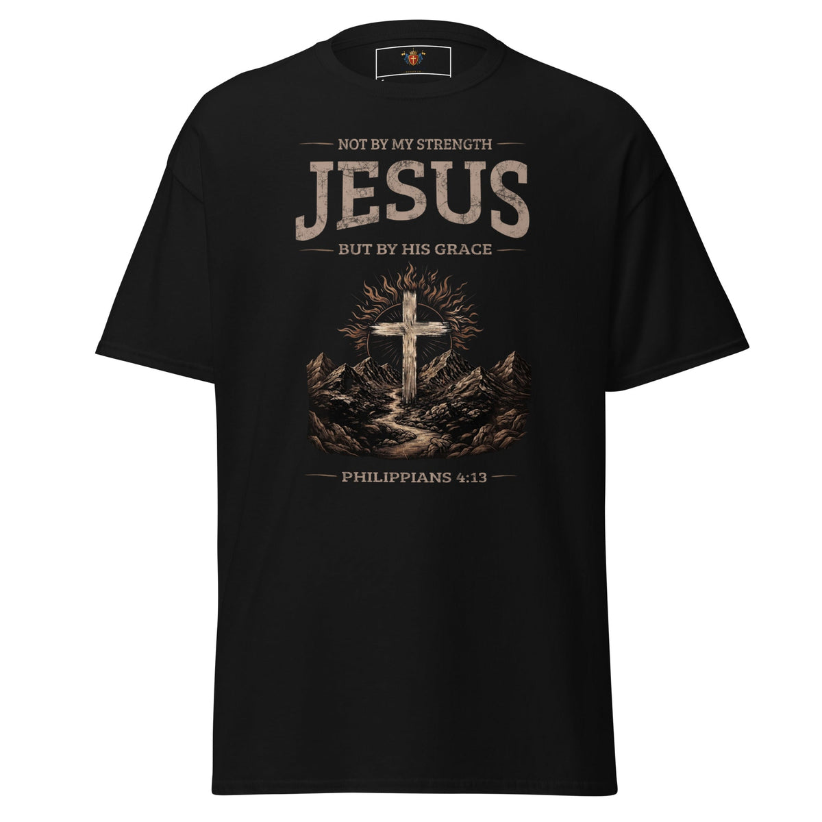 Not By My Strength Jesus But By His Grace Philippians 4:13 Christian T-Shirt - Kingdom Banner Co